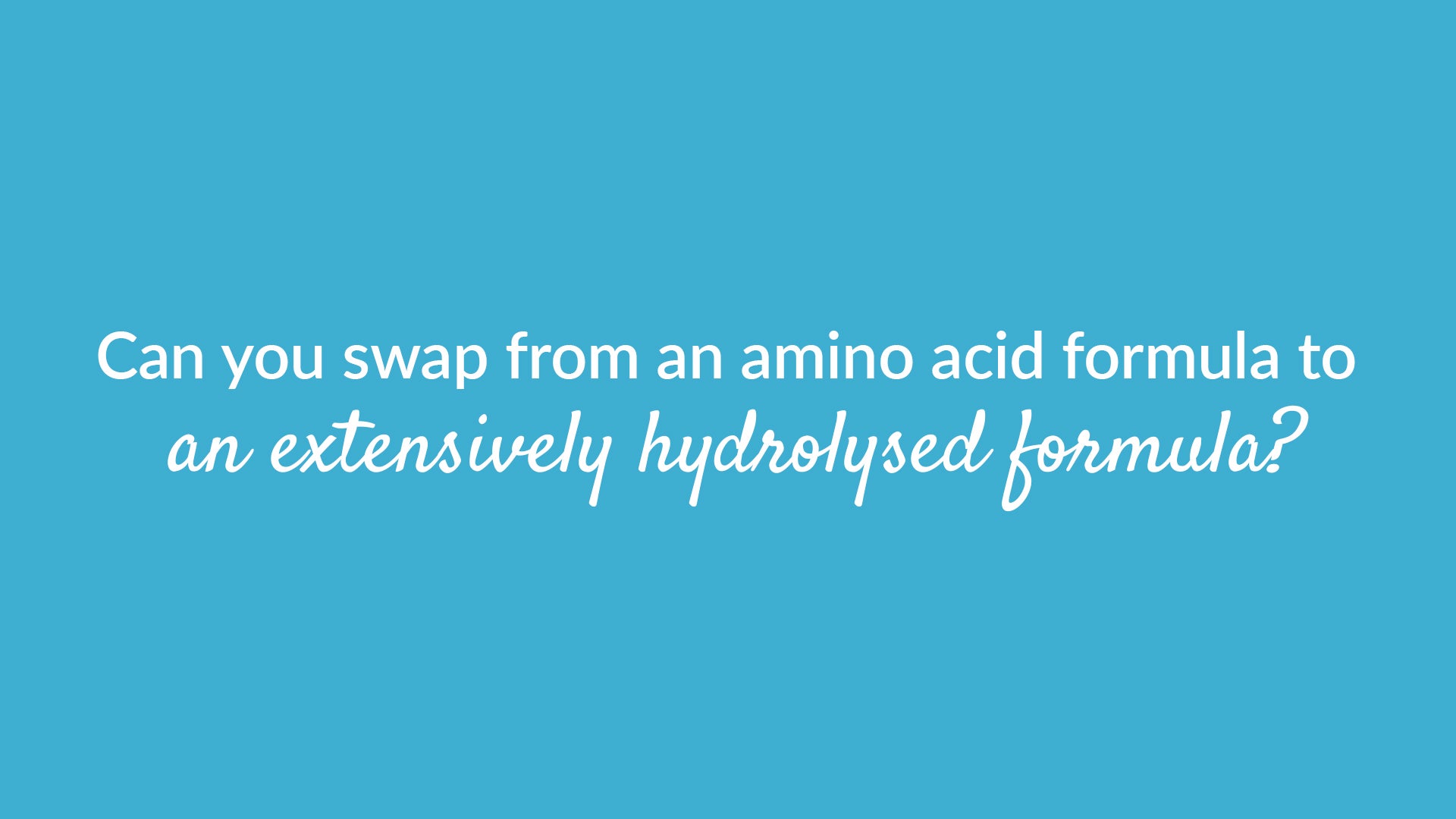 Can You Swap From Amino Acid Formula To Hydrolysed Banner