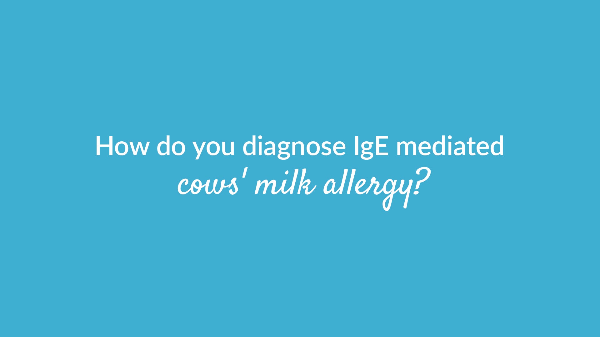 Ige Cows Milk Allergy Diagnosis