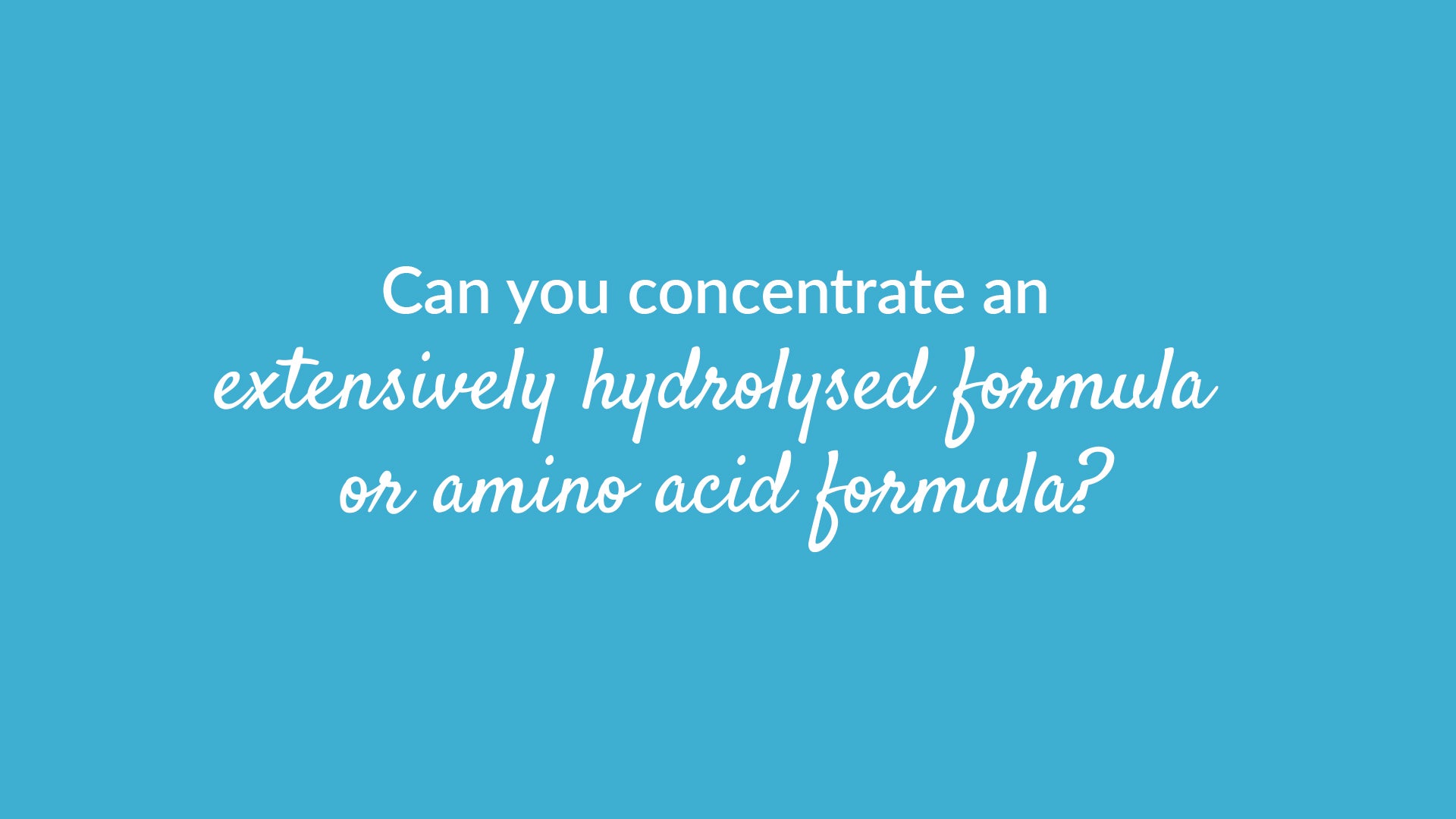 Can Hydrolysed Formula Be Concentrated With Amino Acid Formula Banner