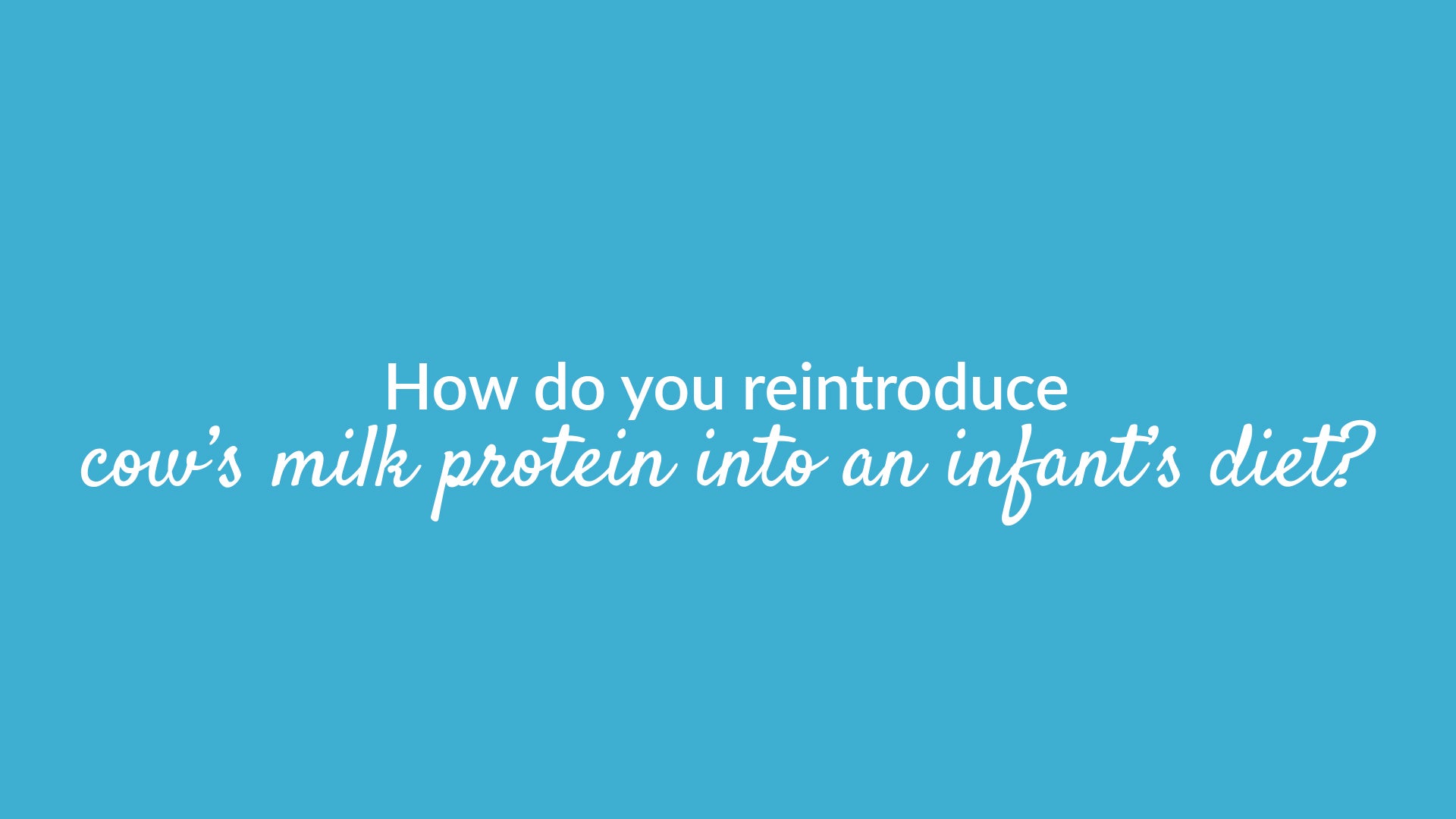 How To Reintroduce Cows Milk To Infants Banner