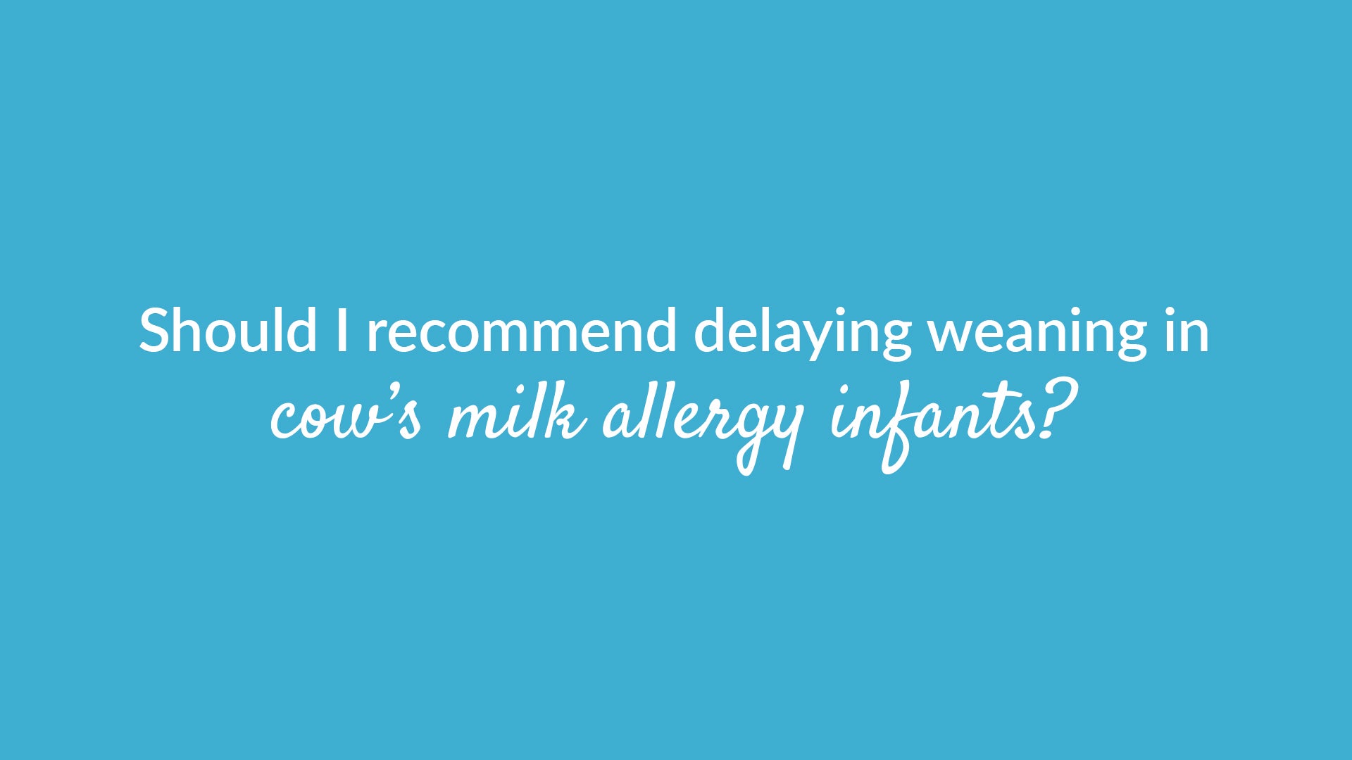 Should Delaying Weaning Be Recommended Banner