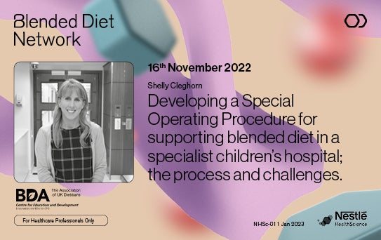 Developing a Special Operating Procedure for supporting blended diet in a specialist children’s Hospital